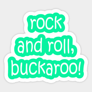 Rock and roll, buckaroo! Pocket Sticker